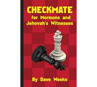 CHECKMATE for Mormons and Jehovah's Witnesses