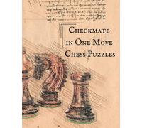 Checkmate In One Move Chess Puzzles: 600 simple checkmate-in-one chess puzzles with solutions (all in form of diagrams) suitable for both children and beginners.
