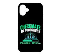 Checkmate In Progress Please Wait.. Funny Chess Player Lover Case for iPhone 16 Plus