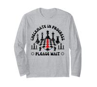 Checkmate In Progress Please Wait Funny Chess Player quote Long Sleeve T-Shirt