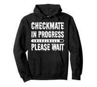 Checkmate In Progress Please Wait Funny Chess Player quote Pullover Hoodie