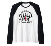 Checkmate In Progress Please Wait Funny Chess Player quote Raglan Baseball Tee