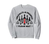 Checkmate In Progress Please Wait Funny Chess Player quote Sweatshirt