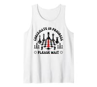 Checkmate In Progress Please Wait Funny Chess Player quote Tank Top