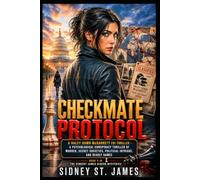 Checkmate Protocol: A Haley Dawn McGarrett FBI Thriller - A Psychological Conspiracy Thriller of Murder, Secret Societies, Political Intrigue, and Deadly Games (The Vincent James Gideon Mysteries)