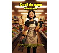 Checkout Lane, New Game: A Bilingual Comedy of Grocery Store Chaos (English-Spanish Story Series): Hilarious bilingual stories for retail rookies, ESL ... the closing shift (Bilingual Jobsite Stories)