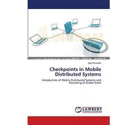 Checkpoints in Mobile Distributed Systems: Introduction of Mobile Distributed Systems and Recording of Global State