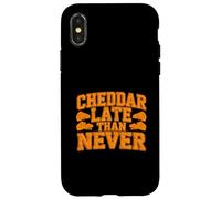 Cheddar Late Than Never Funny Cheese Joke Case for iPhone X/XS