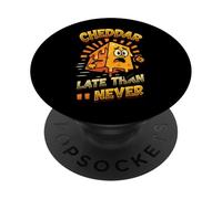Cheddar Late Than Never Funny Cheese Pun PopSockets Adhesive PopGrip