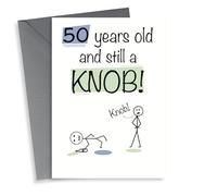Cheeky 50th birthday card - still a knob!
