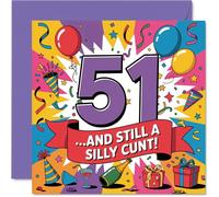 Cheeky 51st Birthday Card - Turning 51 with Plenty of Laughs - Bold Balloons, Confetti and a Very Cheeky Slogan - for Those Who Never Grow Up - 145mm Square, Envelope Included