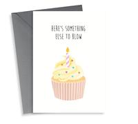 Cheeky Birthday Card - Cupcake - Here's Something Else To Blow