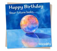 Cheeky Birthday Card for Friend, Loved One - Your Future Looks Wrinkly - Fortune Telling - Crystal Ball Happy Birthday Card for Women, Men