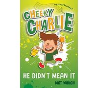 Cheeky Charlie: He Didn't Mean It: 4