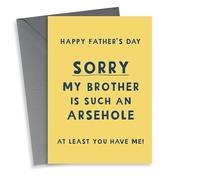 Cheeky Father’s Day Card - Sorry My Brother Is Such An Arsehole