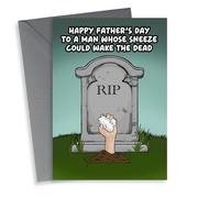 Cheeky Father's Day Card - Man Whose Sneeze - Could Wake The Dead