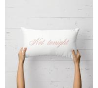 Cheeky Not Tonight Rectangular Cushion - 30x50cm - Soft Touch