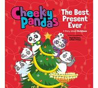 Cheeky Pandas: The Best Present Ever: A Story about Christmas