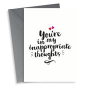 Cheeky Valentine's Card - You're in my inappropriate thoughts