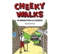 Cheeky Walks in Brighton & Sussex, Revised Edition
