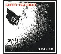 Cheer-Accident - Dumb Ask