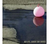 Cheer-Accident - No Ifs, Ands Or Dogs