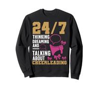 Cheer Cheerleading 24/7 Thinking, Dreaming And Talking About Sweatshirt