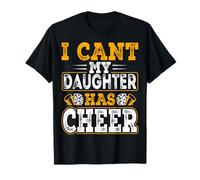 Cheer Mom Cheerleading - I Can't My Daughter Has Cheer T-Shirt