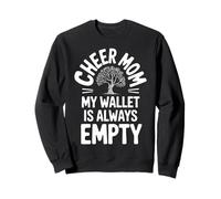 Cheer Mom My Wallet is Always Empty Funny Mom Life Sweatshirt
