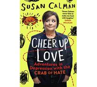 Cheer Up Love: Adventures in depression with the Crab of Hate