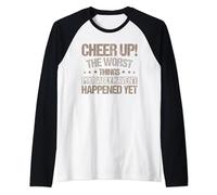 Cheer Up! The Worst Things Probably Haven't Happened Yet Raglan Baseball Tee