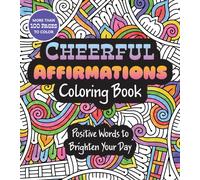 Cheerful Affirmations Coloring Book : Encouraging Scenes to Brighten Your Mood