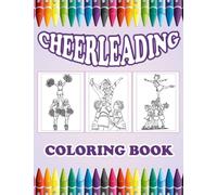 Cheerleading Coloring Book: Cheerleader Coloring Book & Sketch Paper Combo Gift. Cheerleading Colouring Pages, Funny Gift For Stress Relief And Relaxation