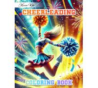 Cheerleading Coloring Book: Dynamic Illustrations of Cheerleaders, Stunts, and Pom Poms