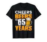 Cheers and Beers to 65 Years Old Funny 65th Birthday T-Shirt