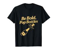 Cheers Celebration Be Bold Pop Bottles Champagne T-Shirt
