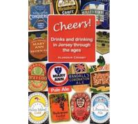 CHEERS! : Drinks and drinking in Jersey through the ages
