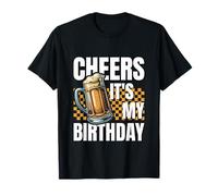 Cheers Its My Birthday Funny Beer Men Women Happy Birthday T-Shirt