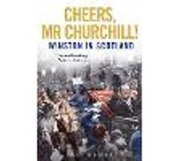 Cheers, Mr Churchill!: Winston in Scotland