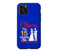 Cheers To 15 Years Happily Ever After 15th Anniversary Marry Case for iPhone 11 Pro