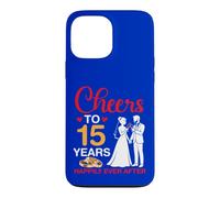 Cheers To 15 Years Happily Ever After 15th Anniversary Marry Case for iPhone 13 Pro Max