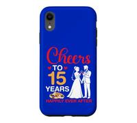 Cheers To 15 Years Happily Ever After 15th Anniversary Marry Case for iPhone XR