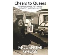 Cheers to Queers: Stories of Coming Out, Finding Community and Saving My Life