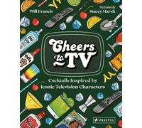 Cheers To TV : Cocktails Inspired By Iconic Television Characters