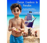 Cheese Crackers in Paradise: Black Whisker The Mouse Pirate & His Treasure: 21 (Goudaville Village)