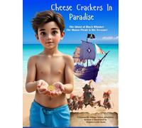 Cheese Crackers in Paradise: Black Whisker The Mouse Pirate & His Treasure (Goudaville Village)