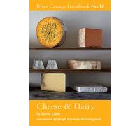 Cheese & Dairy: River Cottage Handbook No.16 (River Cottage Handbook)
