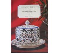 Cheese Dishes: An Illustrated Guide from 1750-1940