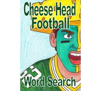 Cheese Head Football Word Search: Featuring Iconic players, coaches and a dive into the rich history of Cheese Head Football.