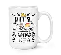 Cheese is Always A Good Idea 15oz Large Mug Cup